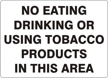 No Eating Drinking Or Using Tabacco Products In This Area Signs | G-4731