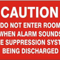 Caution Do Not Enter Room When Alarm Sounds Fire Suppression System Being Discharged Signs | G-9908