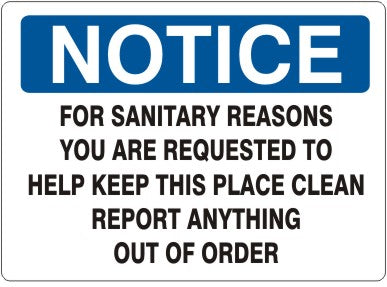 Notice For Sanitary Reasons You Are Requested To Help Keep This Place Clean Report Anything Out Of Order Signs | N-2606