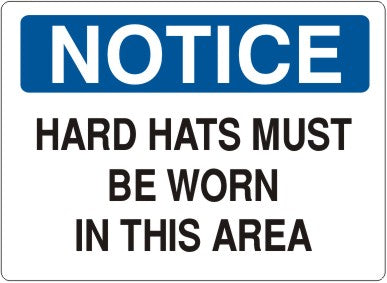 Notice Hard Hats Must Be Worn In This Area Signs | N-3704