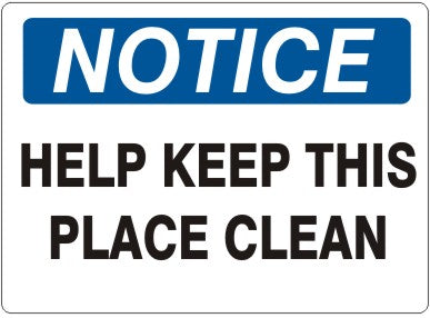 Notice Help Keep This Place Clean Signs | N-3714