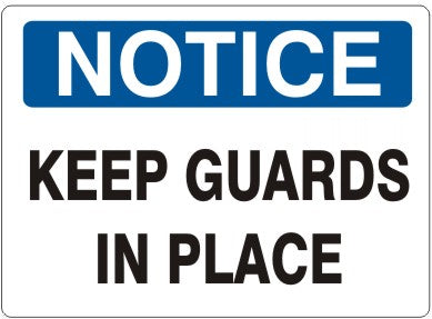 Notice Keep Guards In Place Signs | N-4406