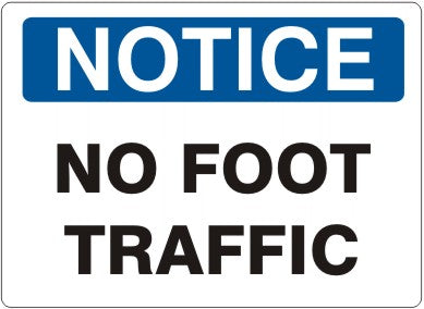 Notice No Foot Traffic Signs | N-4722