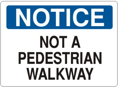 Notice Not A Pedestrian Walkway Signs | N-4750