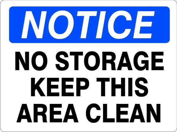 Notice No Storage Keep This Area Clean Signs | N-4740