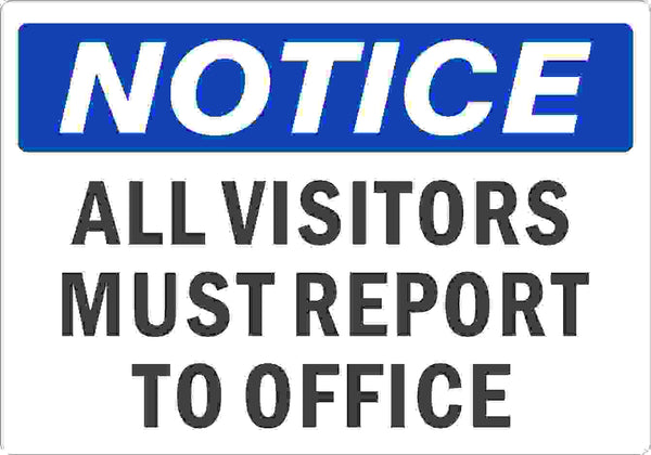 Notice All Visitors Must Report To Office Signs | N-9713
