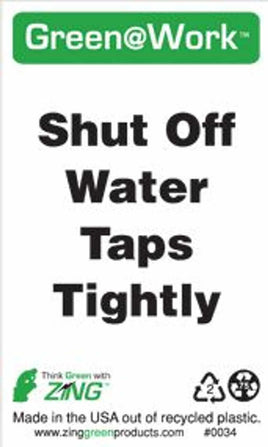 Green at Work Sign 'Shut Off Water Taps Tightly' 10'x7'