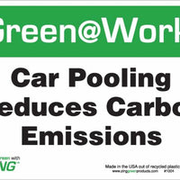 Green at Work Sign, Car Pooling Reduces Carbon Emissions, 7Hx10W, Recycled Plastic, Each