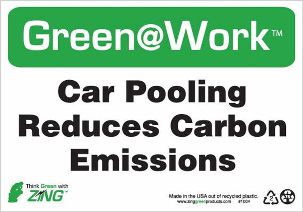 Green at Work Sign, Car Pooling Reduces Carbon Emissions, 7Hx10W, Recycled Plastic, Each