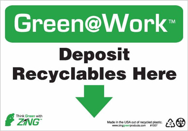 Green at Work Sign 'Deposit Recyclabes Here<Down Arrow>' 10'x7'