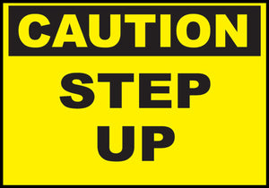 Sign,CAUTION Step Up,10x14  PL..