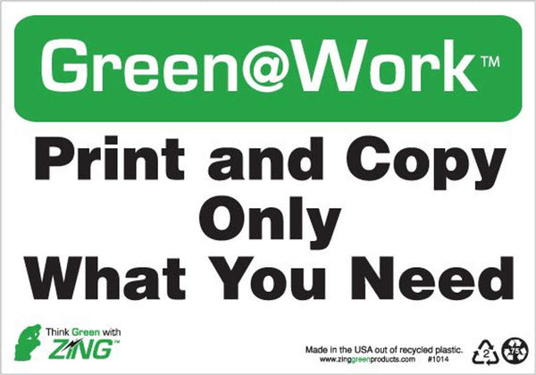 Green at Work Sign 'Print and Copy Only What You Need' 10'x7'