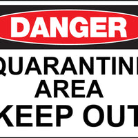Sign, DANGER, Quarantine Area Keep Out 10x14  Aluminum  MIN ORDER 30