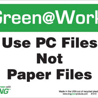 Green at Work Sign 'Use PC Files - Not Paper Files' 10'x7'