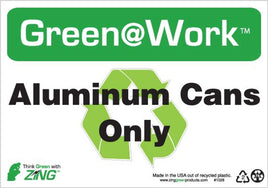 Green at Work Sign '<Recycle Symbol>Aluminum Cans Only' 10'x7'