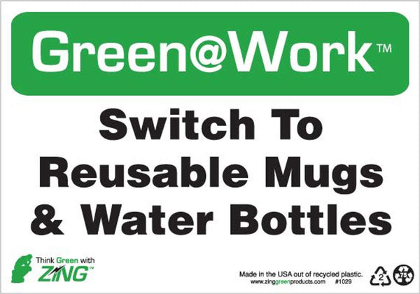 Green at Work Sign 'Switch To Reusable Mugs & Water Bottles' 10'x7'