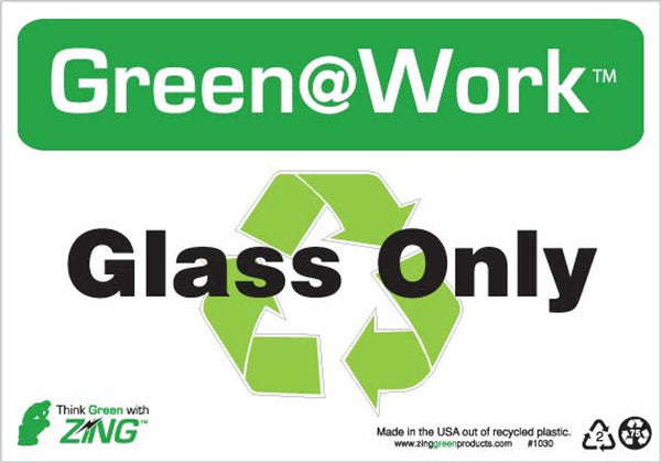 Green at Work Sign '<Recycle Symbol>Glass Only' 10'x7'