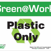 Green at Work Sign '<Recycle Symbol>Plastic Only' 10'x7'