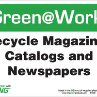 Green at Work Sign 'Recycle Magazines, Catalogs & Newspapers' 10'x7'