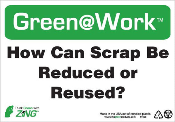 Green at Work Sign 'How Can Scrap Be Reduced or Reused?' 10'x7'