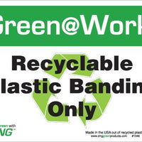 Green at Work Sign 'Recyclable<Recycle Symbol>Plastic Banding Only' 10'x7'