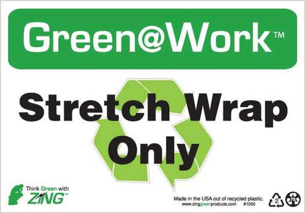 Green at Work Sign '<Recycle Symbol>Stretch Wrap Only' 10'x7'