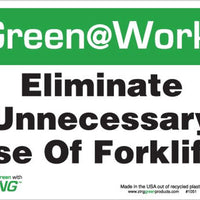 Green at Work Sign 'Eliminate Unnecessary Use of Forklifts' 10'x7'
