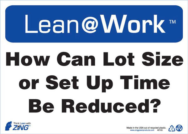 LEAN SIGN, CAN LOT SIZE BE REDUCED
