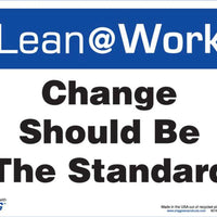 LEAN SIGN, CHANGE SHOULD BE STANDARD