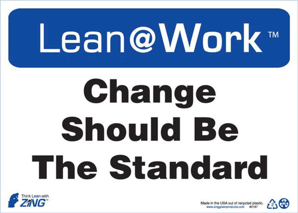 LEAN SIGN, CHANGE SHOULD BE STANDARD