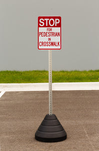Sign Base, 72 lb, Post (#7425 & #7475) and "Stop For Pedestrian In Crosswalk" Sign (#2428)