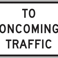 R1-2aP - To Oncoming Traffic Signs