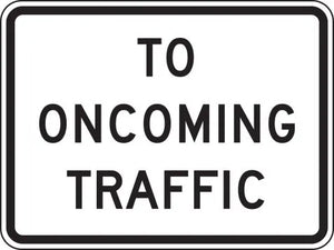 R1-2aP - To Oncoming Traffic Signs