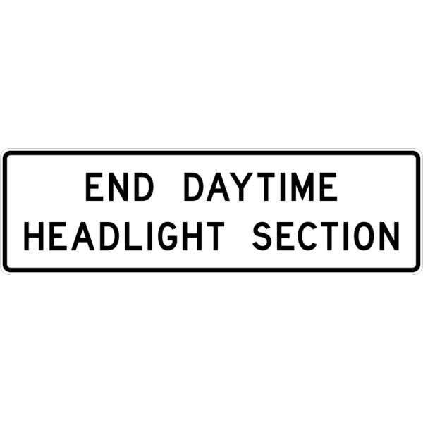R16-11 - End Daylight Headlight Section Signs