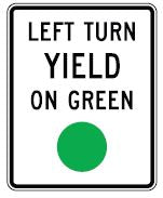 Left Turn Yield On Green - 24x18 - .080 HIP Aluminum