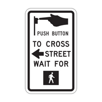 R10-3a - Push Button To Cross Street Wait For Pedestrian (Symbol) Signs