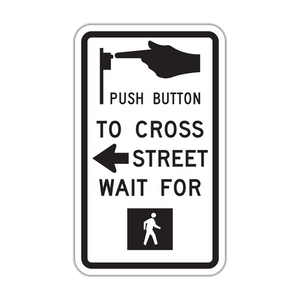 R10-3a - Push Button To Cross Street Wait For Pedestrian (Symbol) Signs
