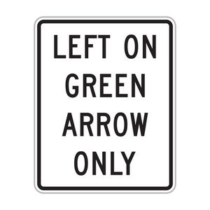 R10-5 - Left On Green Arrow Only Signs