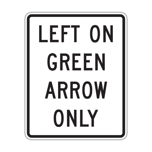 R10-5 - Left On Green Arrow Only Signs