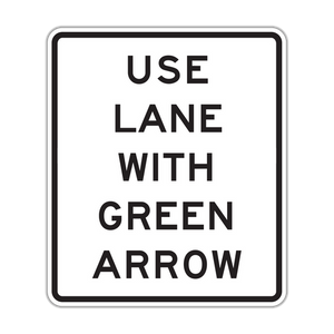R10-8 - Use Lane With Green Arrow Signs