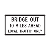 R11-3b - Bridge Out 10 Miles Ahead Local Traffic Only Signs