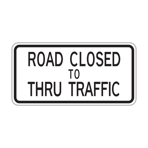 R11-4 - Road Closed To Thru Traffic Signs