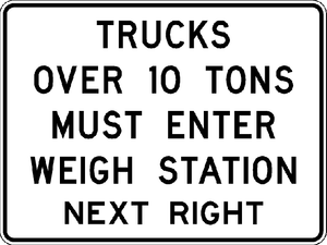 R13-1 - Trucks Over 10 Tons Must Enter Weigh Station Next Right  Signs
