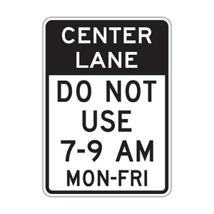 R3-9f - Center Lane Do Not Use 7-9 Am Mon-Fri Signs