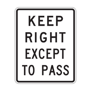 R4-16 - Keep Right Except To Pass Signs