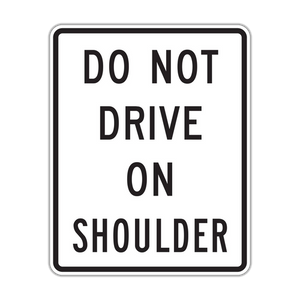 R4-17 - Do Not Drive On Shoulder Signs