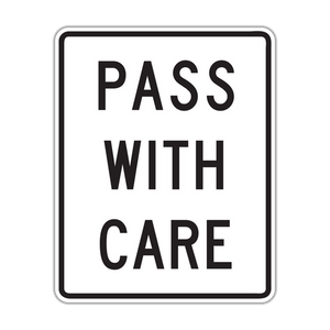 R4-2 - Pass With Care Signs