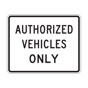 R5-11 - Authorized Vehicles Only Signs