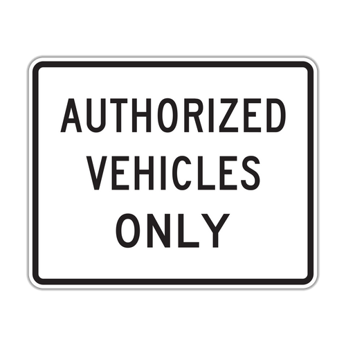 R5-11 - Authorized Vehicles Only Signs