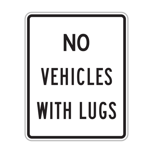R5-5 - No Vehicles With Lugs Signs
